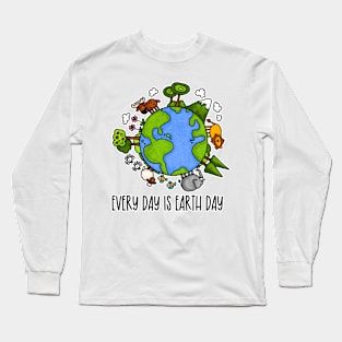 Every Day is Earth Day Long Sleeve T-Shirt